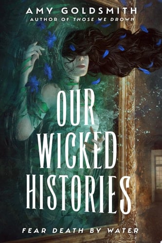 Our Wicked Histories - Amy Goldsmith · 2024
