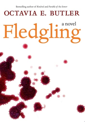 Fledgling A Novel - Octavia E. Butler · 2011