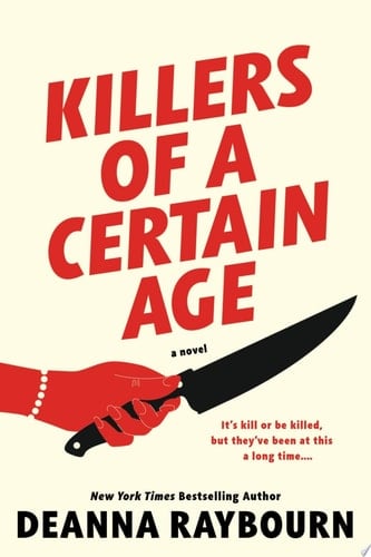Killers of a Certain Age - Deanna Raybourn · 2022