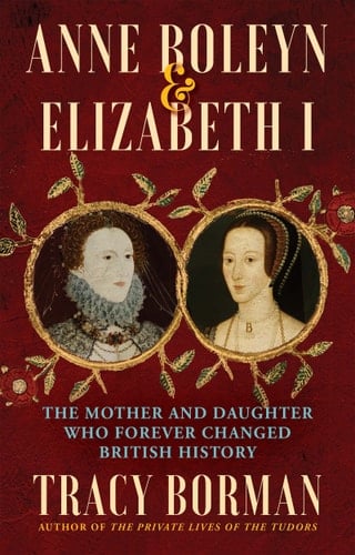 Anne Boleyn and Elizabeth I - Tracy Borman · 2023