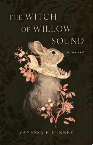 The Witch of Willow Sound A Novel - Vanessa F. Penney · 2025