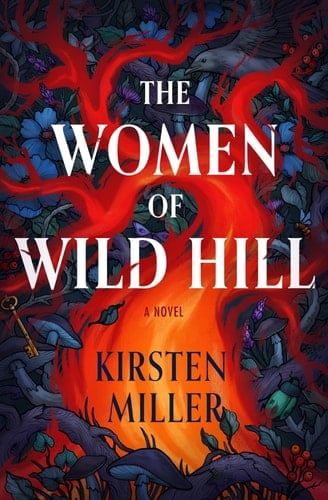 The Women of Wild Hill A Novel - Kirsten Miller · 2025