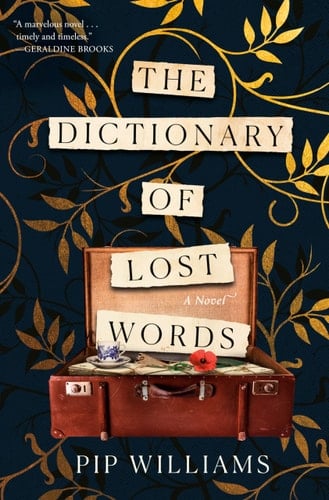 The Dictionary of Lost Words A Novel - Pip Williams · 2021