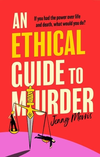 An Ethical Guide to Murder - Jenny Morris · 2025