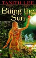 Biting the Sun - Tanith Lee · 1999