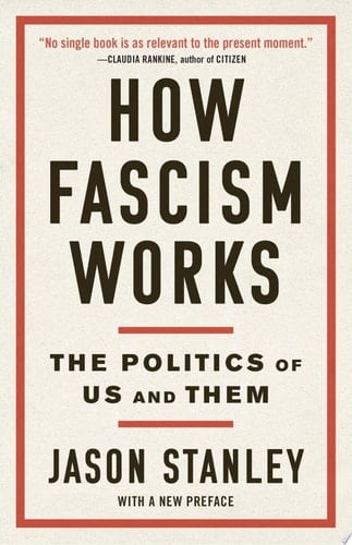How Fascism Works The Politics of Us and Them - Jason Stanley · 2018