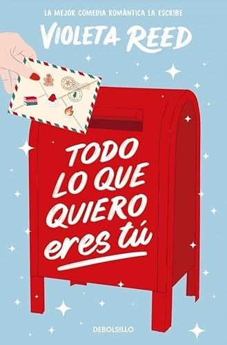 Todo lo que quiero eres tú - Violeta Reed · 2025