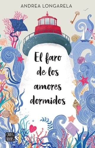 El Faro de Los Amores Dormidos - Andrea Longarela · 2023