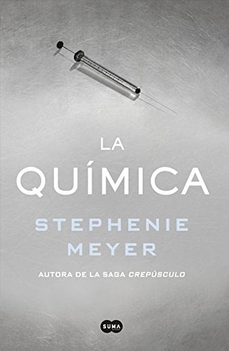 La quimica - Stephenie Meyer · 2017