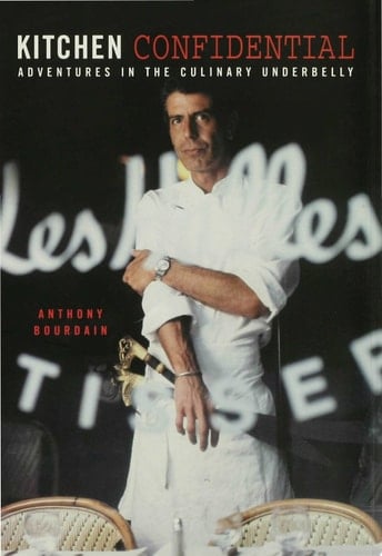 Kitchen Confidential Adventures in the Culinary Underbelly - Anthony Bourdain · 2000