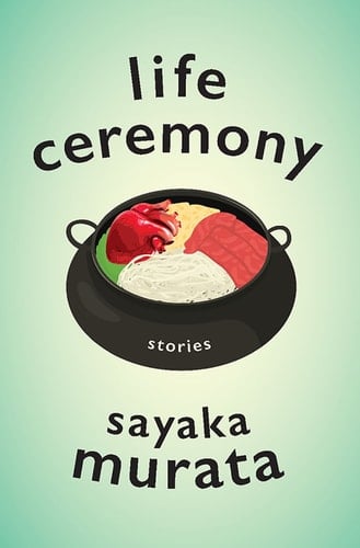 Life Ceremony - Sayaka Murata · 2019