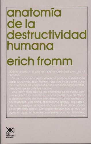 Anatomía de la destructividad humana - Erich Fromm · 1977