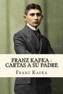 Franz Kafka - Cartas a Su Padre (Spanish Edition) - Franz Kafka · 2016