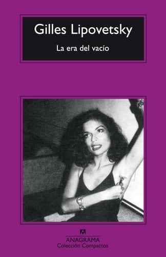 La Era del vacío ensayos sobre indivudualismo contemporáneo - Gilles Lipovetsky · 2020