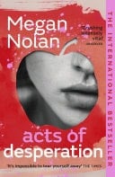 Acts of Desperation The must-read novel - Megan Nolan · 2021
