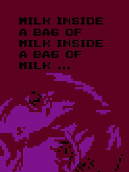 Milk Inside a Bag of Milk Inside a Bag of Milk - Linux · Mac · Nintendo Switch · PC (Microsoft Windows)