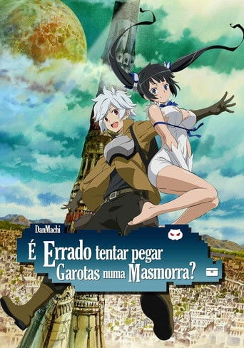 DanMachi: É Errado Tentar Pegar Garotas em uma Masmorra? - · 2015