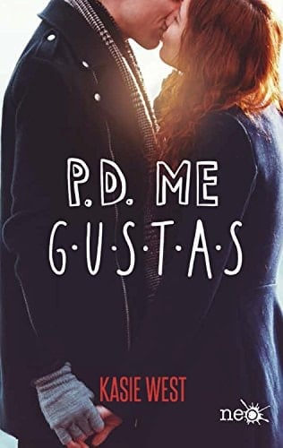 P.D. Me gustas (Spanish Edition) - Kasie West · 2018