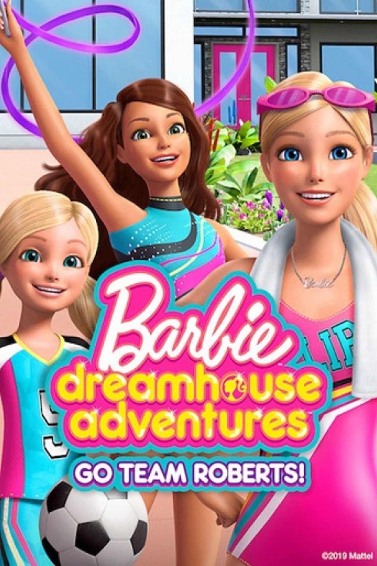 Barbie Dreamhouse Adventures: Go Team Roberts - 2019