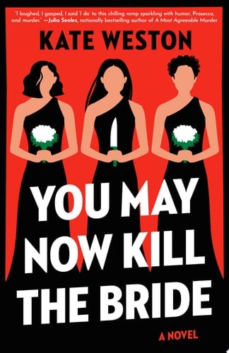 You May Now Kill the Bride A Novel - Kate Weston · 2024