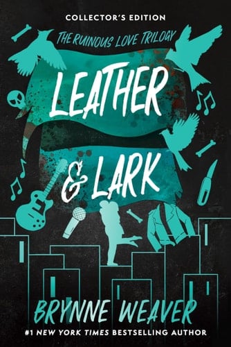 Leather & Lark Collector's Edition The Ruinous Love Trilogy #2 - Brynne Weaver · 2025
