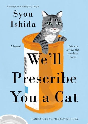 We'll Prescribe You a Cat - Syou Ishida · 2024