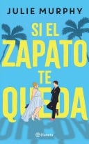 Si el zapato te queda - Julie Murphy · 2022