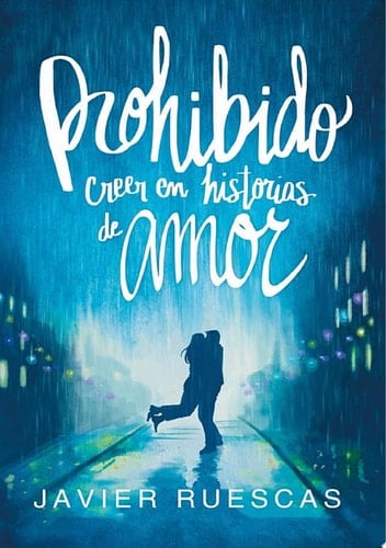 Prohibido creer en historias de amor - Javier Ruescas · 2018