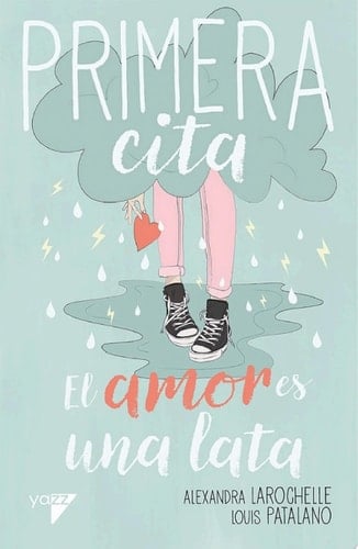 Primera cita 2 El amor es una lata - Alexandra Larochelle, Louis Patalano · 2023