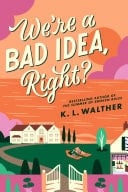 We’re a Bad Idea, Right? - K.L. Walther · 2026