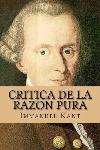 Critica de la Razon Pura - Immanuel Kant · 1781