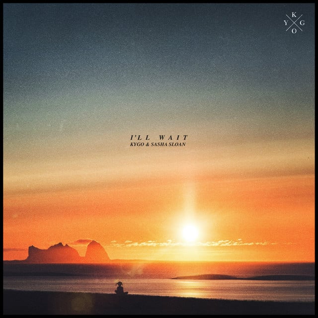 I'll Wait - Song · Kygo, Sasha Alex Sloan