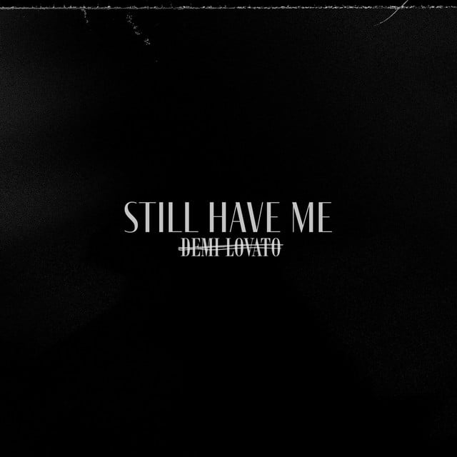 Still Have Me - Song · Demi Lovato
