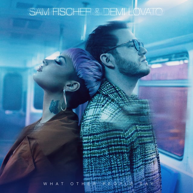What Other People Say - Song · Sam Fischer, Demi Lovato