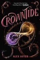 Crowntide (the Lightlark Saga Book 4) - Alex Aster · 2025