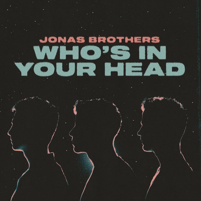 Who's In Your Head - Song · Jonas Brothers