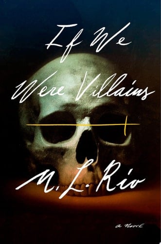 If We Were Villains - M. L. Rio · 2017
