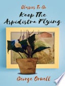 Keep the Aspidistra Flying - George Orwell · 2020