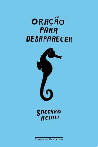 Oração Para Desaparecer - Socorro Acioli · 2023