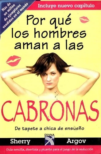 POR QUE LOS HOMBRES AMAN A LAS CABRONAS? - ARGOV SHERRY · 2008