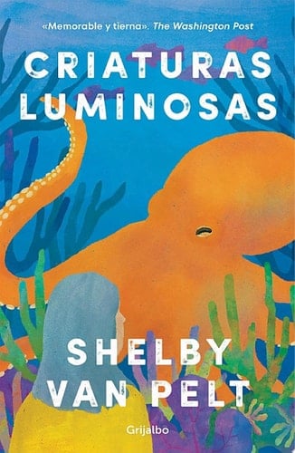 Criaturas luminosas - Shelby Van Pelt · 2023