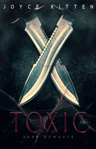 Toxic (French Edition) - Joyce Kitten · 2022