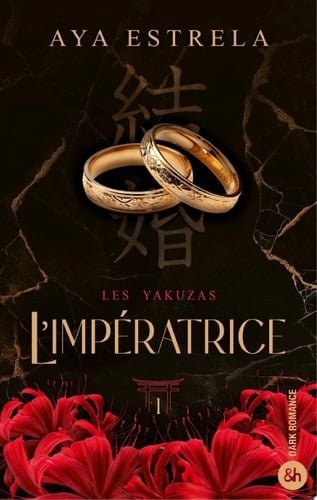L'impératrice - Les Yakuzas T1 Par l'autrice phénomÚne de The Southgirl. Une dark romance dans l'univers des Yakuzas. - Aya Estrela · 2026