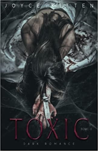 Toxic - t.2 (Dark romance) (French Edition) - Joyce Kitten · 2022