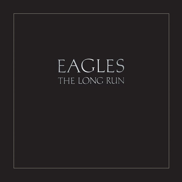 The Long Run (2013 Remaster) 👍🏼 - Album · Eagles