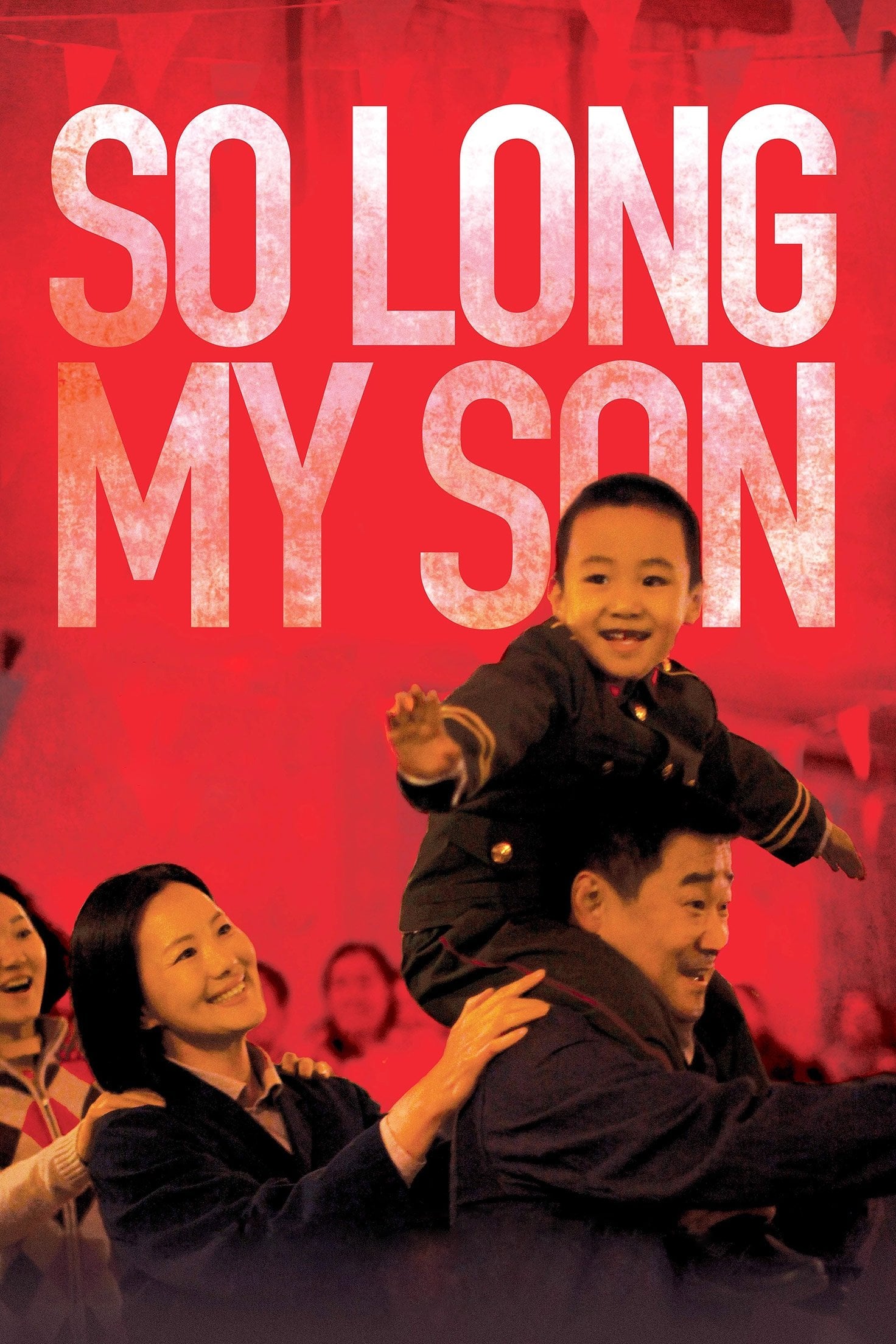 So Long, My Son - Wang Xiaoshuai · 2019