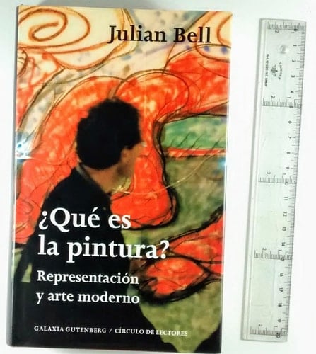 ¿Qué es la pintura? (Spanish Edition) - Julian Bell • 2001