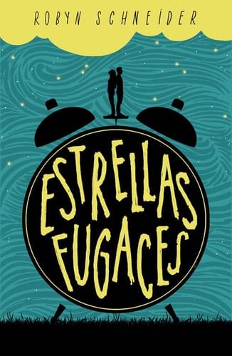 Estrellas fugaces - Robyn Schneider • 2016