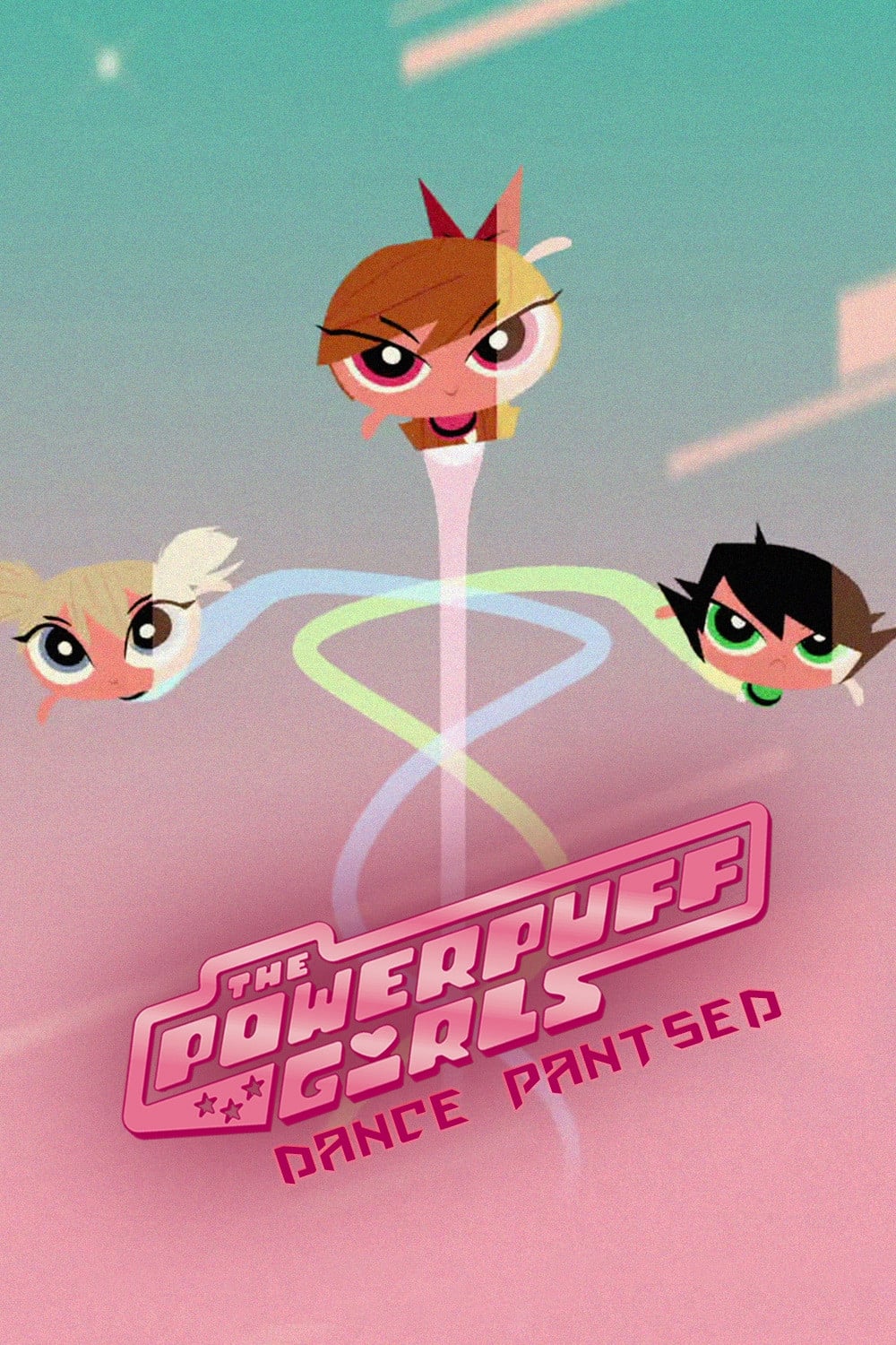 The Powerpuff Girls: Dance Pantsed - David P. Smith · 2014