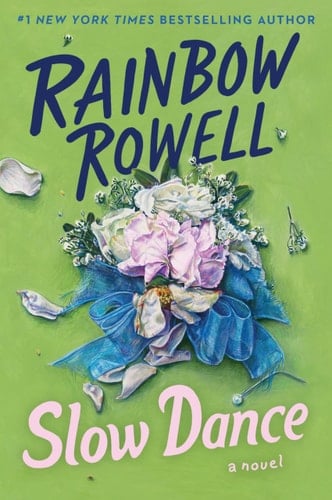 Slow Dance A Novel - Rainbow Rowell · 2024